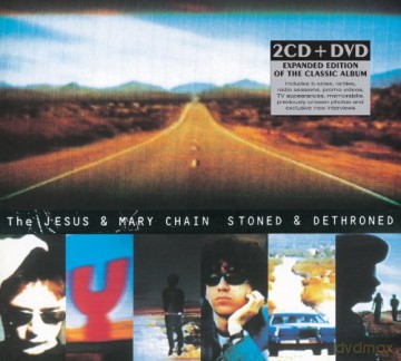 The Jesus And Mary Chain: Stoned & Dethroned [2CD]+[DVD]