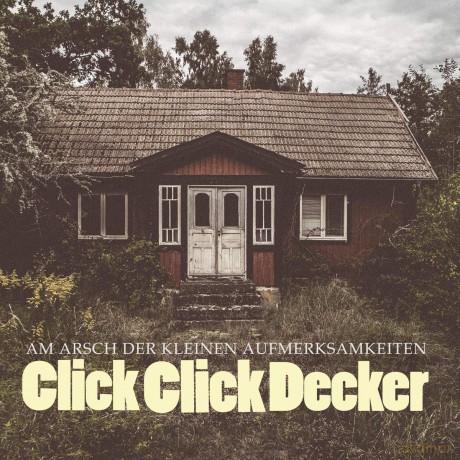 Clickclickdecker: Am Arsch der kleinen Aufmerksamkeiten [CD]
