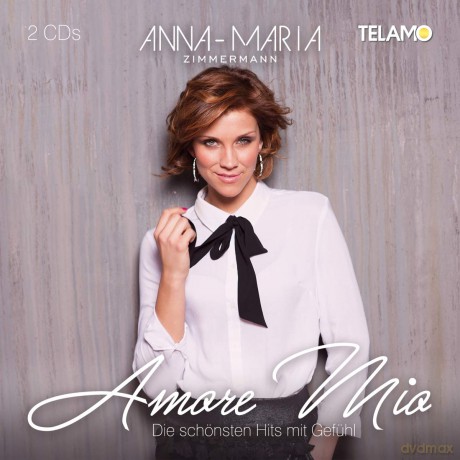 Anna-Maria Zimmermann: Amore Mio: Die schonsten Hits mit Gefuhl [CD]