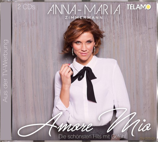 Anna-Maria Zimmermann: Amore Mio: Die schonsten Hits mit Gefuhl [CD]