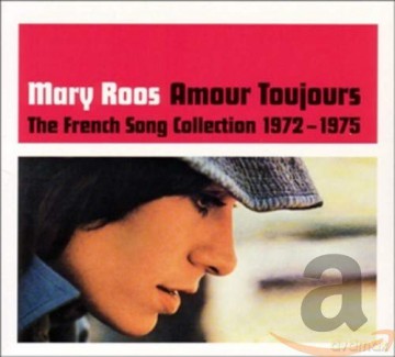 Mary Roos: Amour Toujours: The French Song Collection 1972 - 1975 [CD]