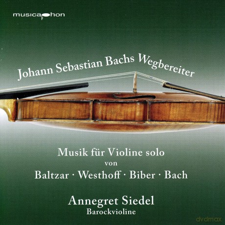 Thomas Baltzar: Annegret Siedel - Johann Sebastian Bachs Wegbereiter [CD]