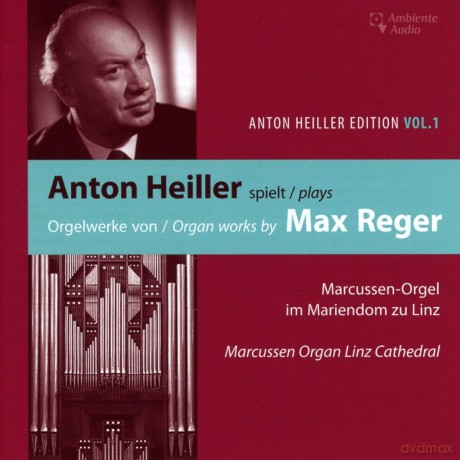 Max Reger: Anton Heiller Edition Vol.1 - Anton Heiller plays Max Reger [CD]