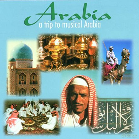 Arabien - Arabia - A Trip To Musical Arabia [CD]