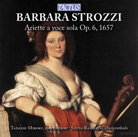 Barbara Strozzi: Ariette a voce sola op.6 (1657) [CD]