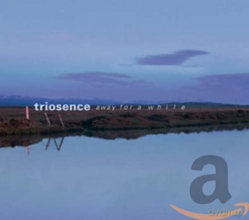 Triosence: Away For A While [CD]