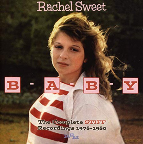 Rachel Sweet: B-A-B-Y (The Complete Stiff Recordings) [2CD]
