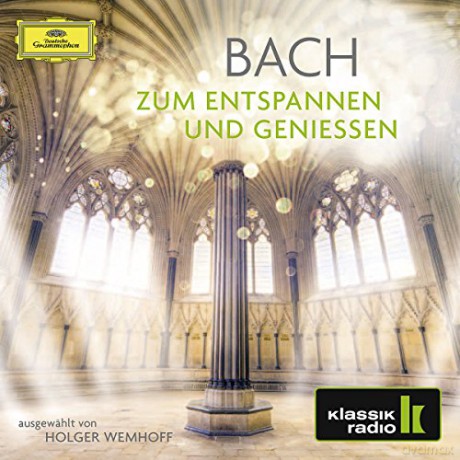 Johann Sebastian Bach: Bach zum Entspannen und Geniessen (Klassik Radio) [CD]