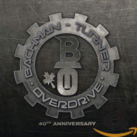 Bachman-Turner Overdrive: BachmanTurner Overdrive: 40th Anniversary [CD]