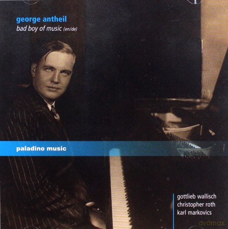 George Antheil: Bad Boy's Piano Music [2CD]
