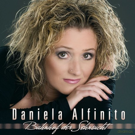 Daniela Alfinito: Bahnhof der Sehnsucht [CD]