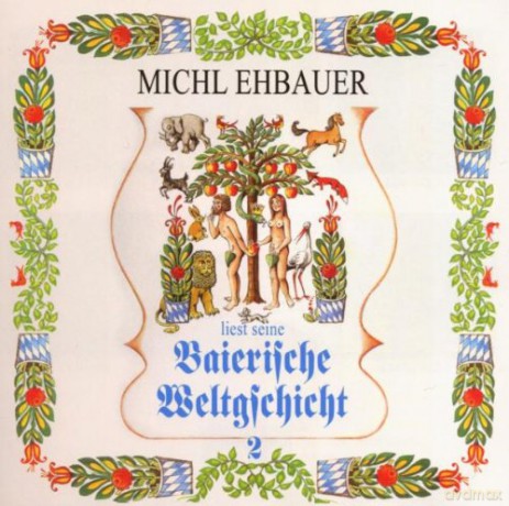 Michl Ehbauer: Baierische Weltgschicht Vol. 2 [CD]