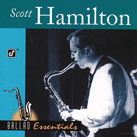 Scott Hamilton: Ballad Essentials [CD]