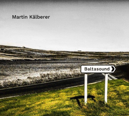 Martin Kaelberer: Baltasound [CD]