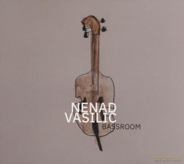 Nenad Vasilic: Bass Room [CD]