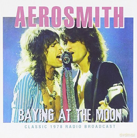 Aerosmith: Baying At The Moon - Classic 1978 Radio Broadcast [CD]