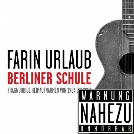 Farin Urlaub: Berliner Schule - Fragwurdige Heimaufnahmen von 1984 bis 2013 [2CD]