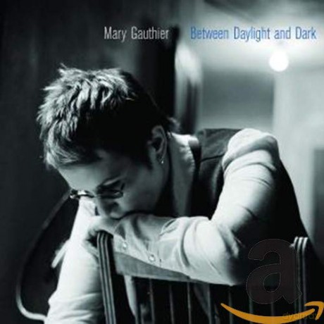 Mary Gauthier: Between Daylight And Dark [CD]