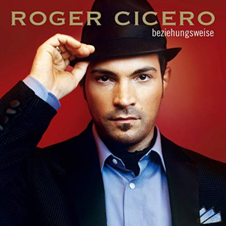 Roger Cicero: Beziehungsweise [CD]