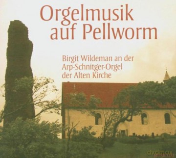 Birgit Wildeman - Orgelmusik auf Pellworm [CD]