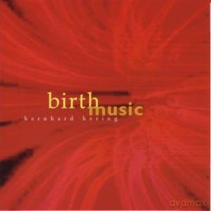 Bernhard Hering: Birth Music [CD]