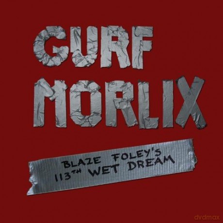 Gurf Morlix: Blaze Foley's 113th Wet Dream [CD]