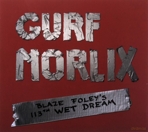 Gurf Morlix: Blaze Foley's 113th Wet Dream [CD]