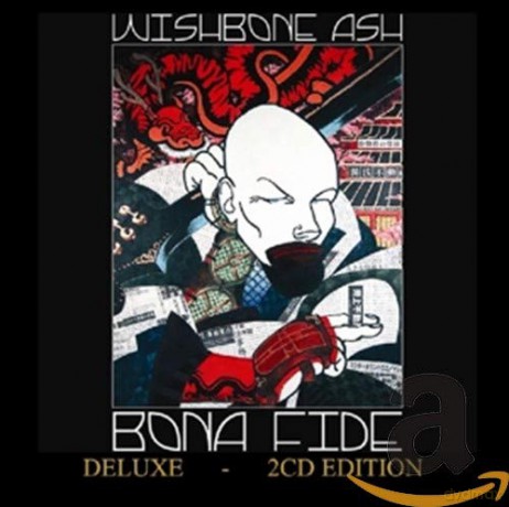 Wishbone Ash: Bona Fide (Deluxe) [2CD]