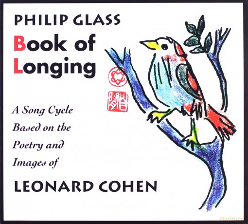 Philip Glass: Book of Longing (Liederzyklus nach Leonard Cohen) [2CD]