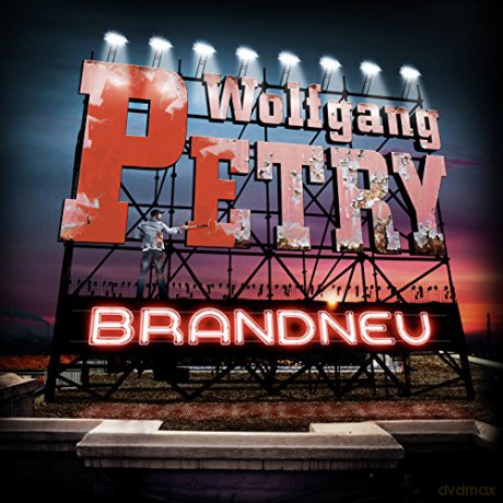 Wolfgang Petry: Brandneu [CD]