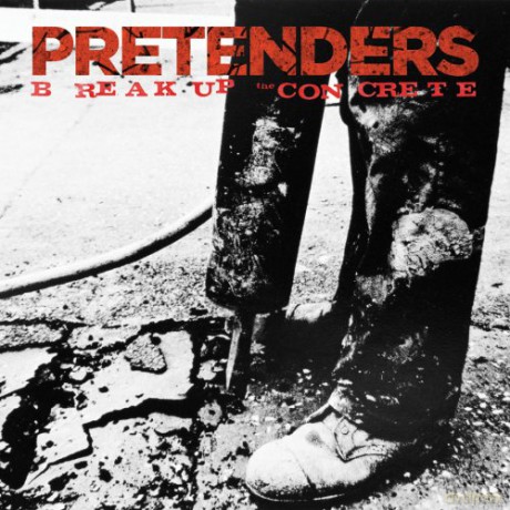The Pretenders: Break Up The Concrete [CD]
