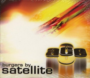 Ace 9: Burgers By Satellite [CD]