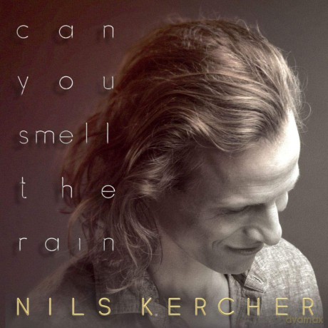 Nils Kercher: Can You Smell The Rain [CD]