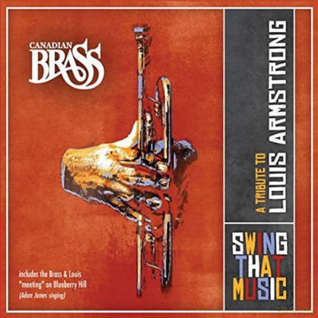 Canadian Brass:Swing that Music/A Tribute to Louis Armstrong [CD]
