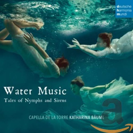 Capella de la Torre - Water Music, Tales of Nymphs and Sirens [CD]