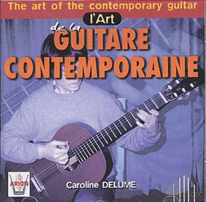 Caroline Delume - L'Art de la Guitare Contemporaine [CD]