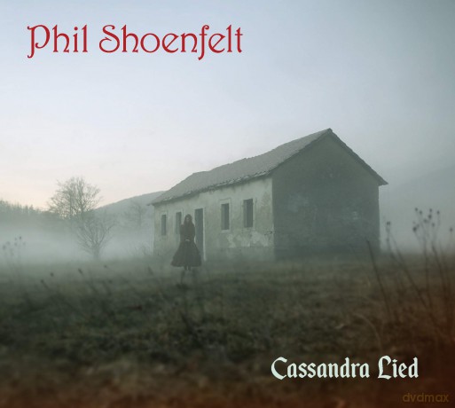 Phil Shoenfelt: Cassandra Lied [CD]