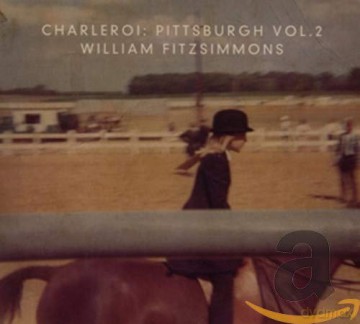 William Fitzsimmons: Charleroi: Pittsburgh Vol. 2 [CD]