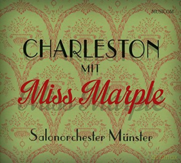 Salonorchester Munster: Charleston mit Miss Marple [CD]