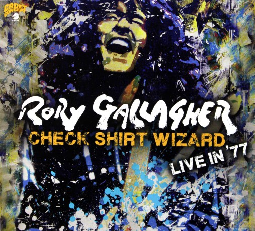 Rory Gallagher: Check Shirt Wizard - Live In '77 [2CD]