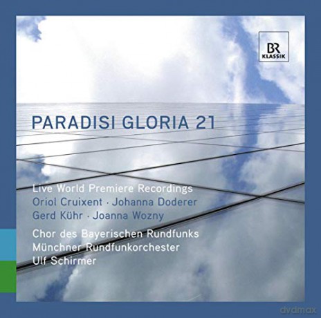 Chor der Bayerischen Rundfunks - Paradisi Gloria 21 [CD]
