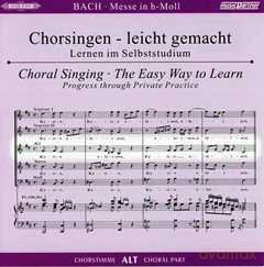 Johann Sebastian Bach: Chorsingen leicht gemacht: Bach, Messe h-moll BWV 232 (Alt) [CD]