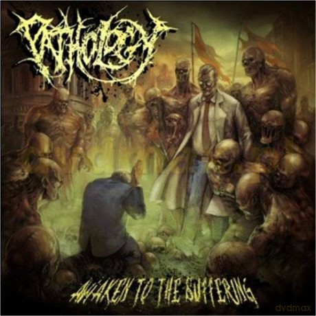 Pathology: Awaken To The Suffering [CD]