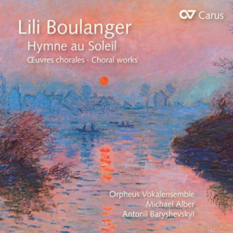 Lili Boulanger: Chorwerke Hymne au Soleil [CD]