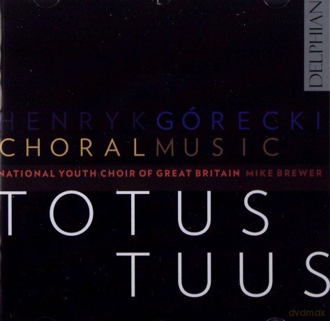 Henryk Mikolaj Gorecki: Chorwerke Totus Tuus [CD]
