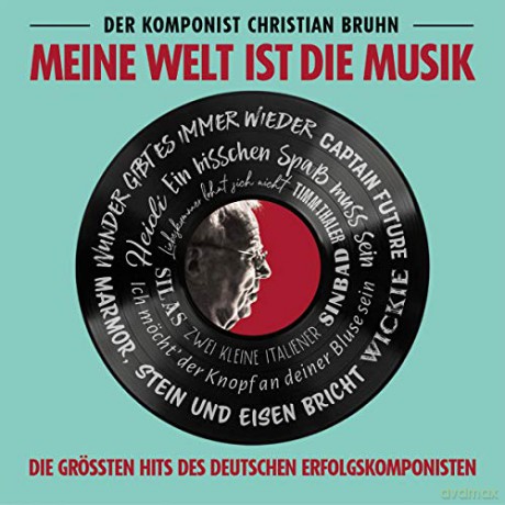 Christian Bruhn: Meine Welt ist die Musik [CD]
