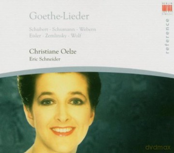 Christiane Oelze singt Goethe-Lieder [CD]