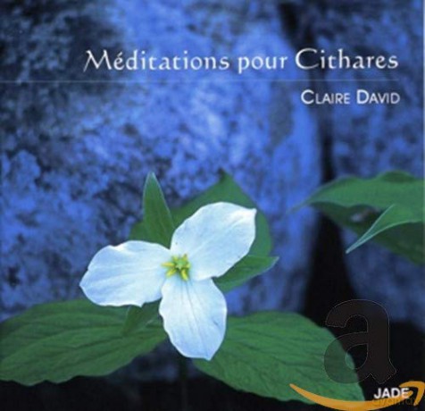Claire David - Meditations pour Cithares (Meditationen fur Zitter) [CD]