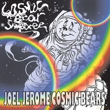 Joel Jerome: Cosmic Bear Jamboree [CD]