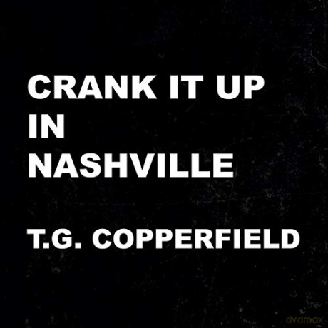 TG Copperfield: Crank It Up In Nashville [CD]